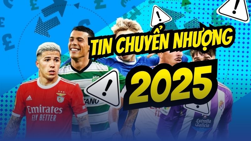 Các thương vụ chuyển nhượng nổi bật 2025