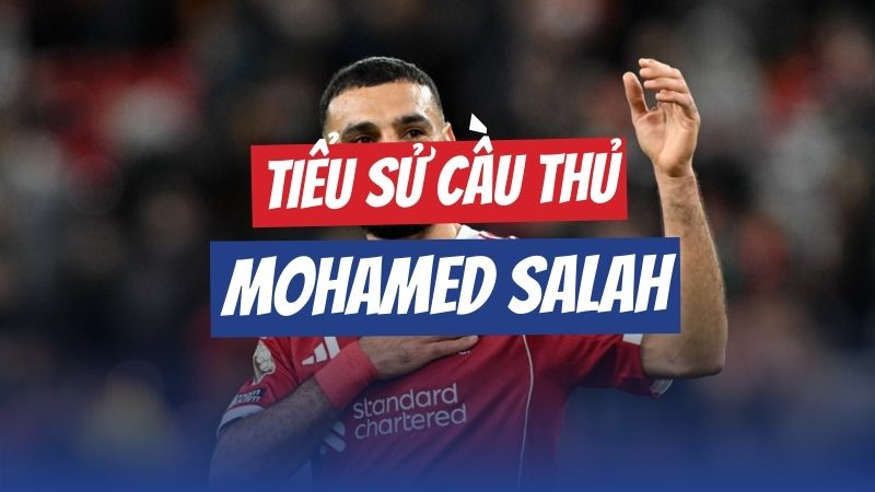 tiểu sử cầu thủ Mohamed Salah