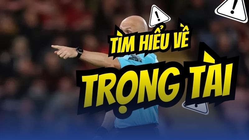 Tìm hiểu về trọng tài